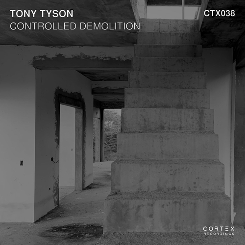 Tony Tyson - Controlled Demolition [CTX038]